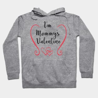 I'm Mommy's Valentine - Cute Valentine's Day T-shirt for Kids Hoodie